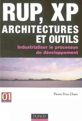 Couverture du produit · RUP, XP, architectures et outils : Industrialiser le processus de développement