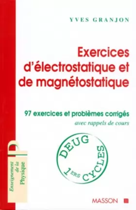 Couverture du produit · Électrostatique - Magnétostatique : Exercices et problèmes corrigés