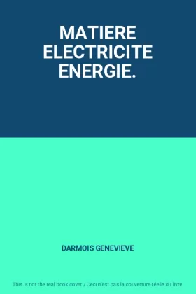 Couverture du produit · MATIERE ELECTRICITE ENERGIE.