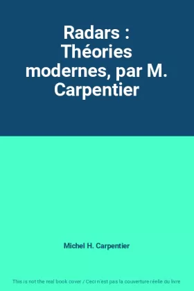 Couverture du produit · Radars : Théories modernes, par M. Carpentier