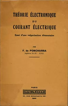Couverture du produit · Théorie électronique du courant électrique : Essai d'une vulgarisation élémentaire - Préface de R. Legouëz