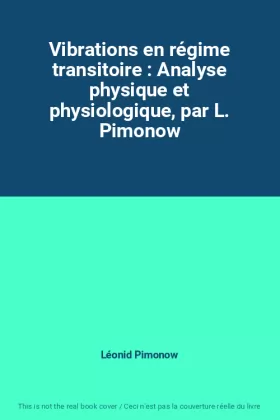 Couverture du produit · Vibrations en régime transitoire : Analyse physique et physiologique, par L. Pimonow