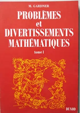 Couverture du produit · Problèmes et divertissements mathématiques : EMathematical puzzles and diversionse, par M. Gardner. Traduit par R. René Marchan