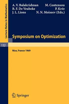 Couverture du produit · Symposium on Optimization: Held in Nice, June 29th-July 5th, 1969 (Lecture Notes in Mathematics, 132) (French and English Editi