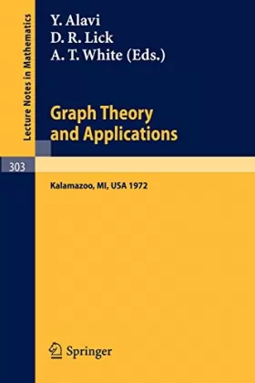 Couverture du produit · Graph Theory and Applications: Proceedings of the Conference at Western Michigan University, May 10 - 13, 1972
