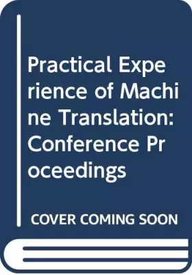 Couverture du produit · Practical Experience of Machine Translation: Conference Proceedings