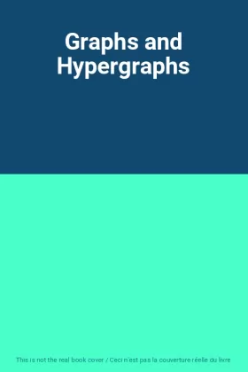 Couverture du produit · Graphs and Hypergraphs