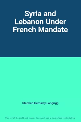 Couverture du produit · Syria and Lebanon Under French Mandate