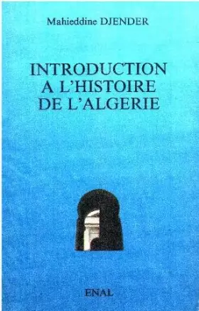 Couverture du produit · Introduction à l'histoire de l'algerie