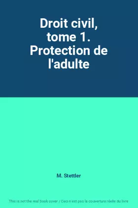 Couverture du produit · Droit civil, tome 1. Protection de l'adulte