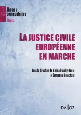 Couverture du produit · La justice civile européenne en marche - 1ère édition: Thèmes et commentaires