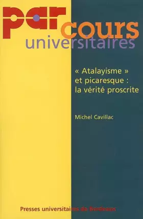 Couverture du produit · "Atalayisme" et Picaresque : la Vérite proscrite: (Lazarillo, Guzman, Buscon)