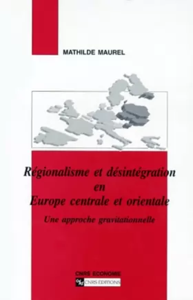 Couverture du produit · Régionalisme et désintégration en Europe centrale et orientale : Une approche gravitationnelle
