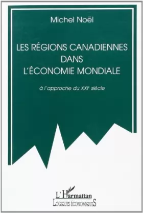 Couverture du produit · Les régions canadiennes dans l'économie mondiale à l'approche du XXIe siècle
