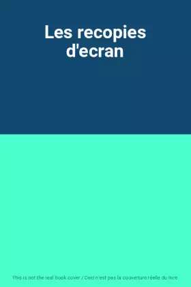 Couverture du produit · Les recopies d'ecran