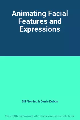 Couverture du produit · Animating Facial Features and Expressions