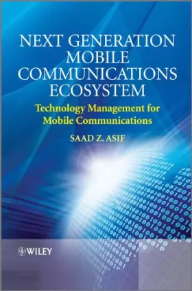 Couverture du produit · Next Generation Mobile Communications Ecosystem: Technology Management for Mobile Communications