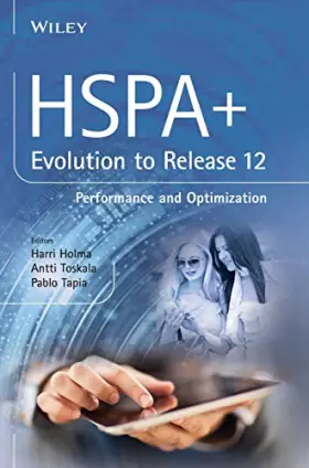 Couverture du produit · HSPA+ Evolution to Release 12: Performance and Optimization
