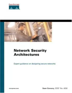Couverture du produit · Network Security Architectures: Expert Guidance on Designing Secure Networks