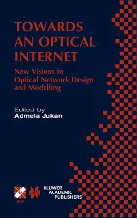 Couverture du produit · Towards an Optical Internet: New Visions in Optical Network Design and Modelling : Ifip Tc6 Fifth Working Conference on Optical