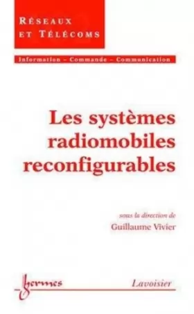 Couverture du produit · Les systèmes radiomobiles reconfigurables (Traité IC2, série Réseaux et Télécoms)