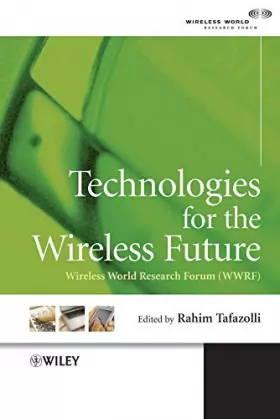Couverture du produit · Technologies for the Wireless Future: Wireless World Research Forum (WWRF)