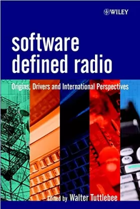 Couverture du produit · Software Defined Radio: Origins, Drivers and International Perspectives