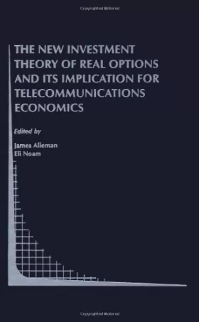 Couverture du produit · The New Investment Theory of Real Options and Its Implication for Telecommunications Economics