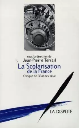 Couverture du produit · La scolarisation de la France. Critique de l'état des lieux