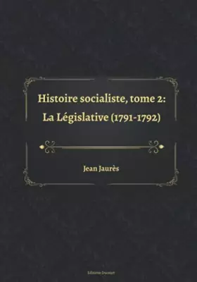 Couverture du produit · Histoire socialiste, tome 2: La Législative (1791-1792)