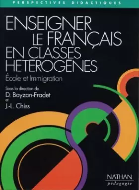 Couverture du produit · ENSEIGNER LE FRANCAIS EN CLASSES HETEROGENES. Ecole et immigration