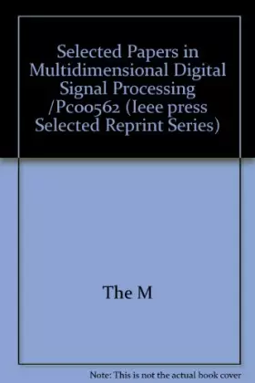 Couverture du produit · Selected Papers in Multidimensional Digital Signal Processing