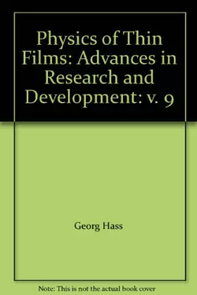Couverture du produit · Physics of Thin Films: Advances in Research and Development: v. 9