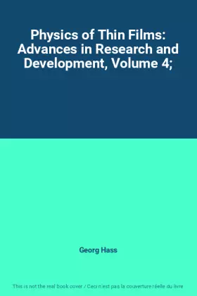 Couverture du produit · Physics of Thin Films: Advances in Research and Development, Volume 4