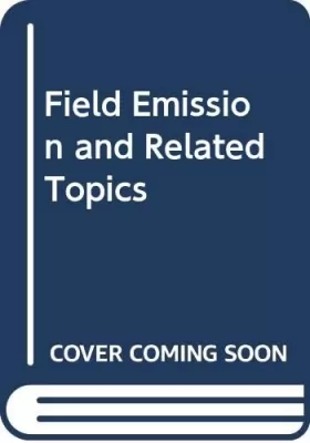 Couverture du produit · Field Emission and Related Topics