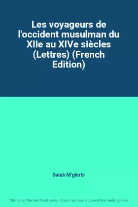 Couverture du produit · Les voyageurs de l'occident musulman du XIIe au XIVe siècles (Lettres) (French Edition)