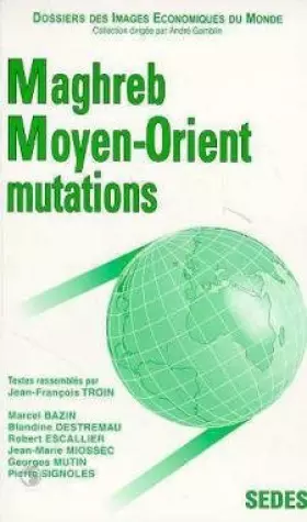Couverture du produit · Maghreb-Moyen-Orient. Mutations