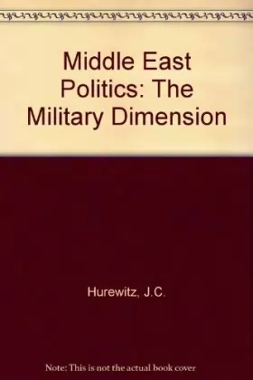 Couverture du produit · Middle East Politics: The Military Dimension
