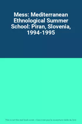 Couverture du produit · Mess: Mediterranean Ethnological Summer School: Piran, Slovenia, 1994-1995
