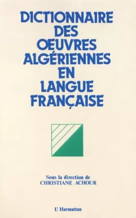 Couverture du produit · Dictionnaire des oeuvres algériennes en langue française