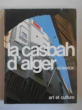 Couverture du produit · La Casbah d'Alger / Ali Marok - Mohamed Temmam / Réf56431