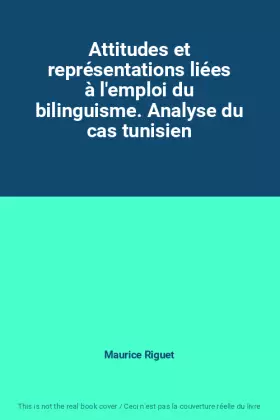 Couverture du produit · Attitudes et représentations liées à l'emploi du bilinguisme. Analyse du cas tunisien