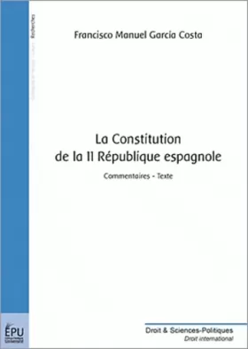 Couverture du produit · La Constitution de la II Republique Espagnole