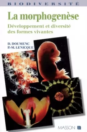 Couverture du produit · La morphogenèse - Développement et diversité des formes vivantes: Développement et diversité des formes vivantes