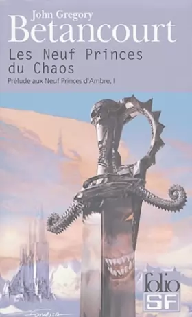 Couverture du produit · Prélude aux neuf princes d'Ambre, tome 1 : Les neuf princes du Chaos