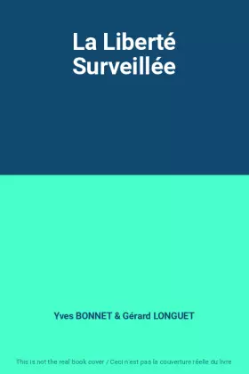 Couverture du produit · La Liberté Surveillée
