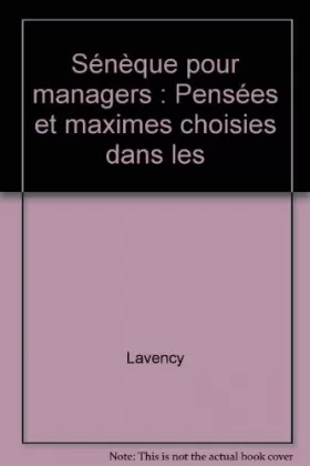 Couverture du produit · Sénèque pour managers: Pensées et maximes choisies dans les "Lettres à Lucilius"