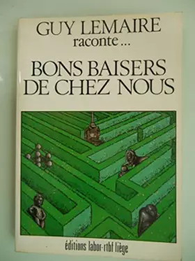 Couverture du produit · Guy Lemaire raconte… Bons baisers de chez nous.