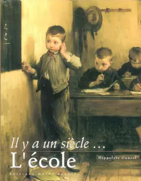 Couverture du produit · Il y a un siècle... : L'école