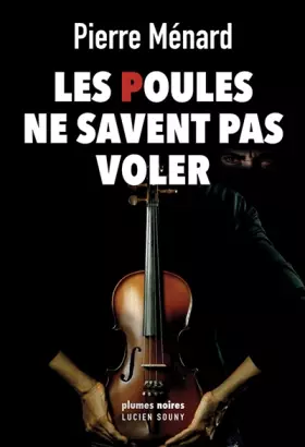 Couverture du produit · Les poules ne savent pas voler : Plumes noires